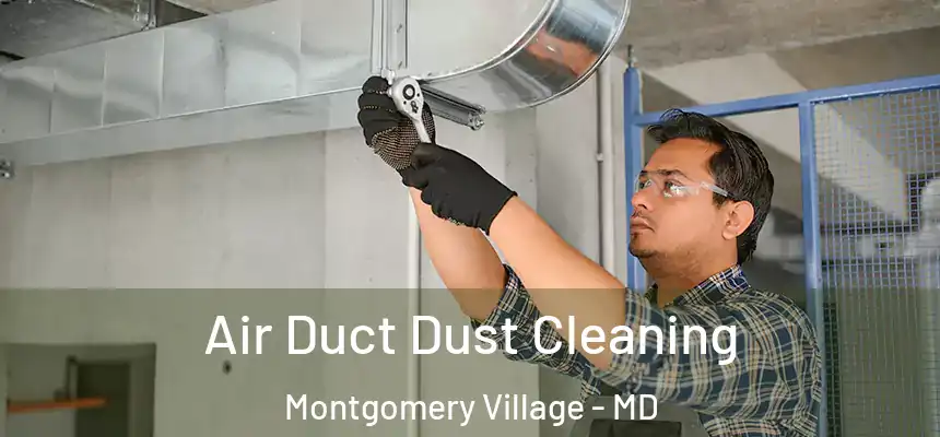  Air Duct Dust Cleaning Montgomery Village - MD