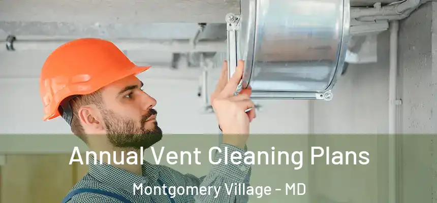  Annual Vent Cleaning Plans Montgomery Village - MD