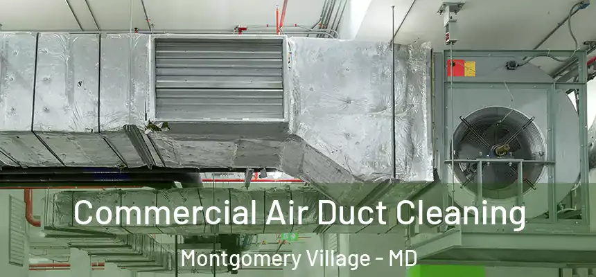 Commercial Air Duct Cleaning Montgomery Village - MD