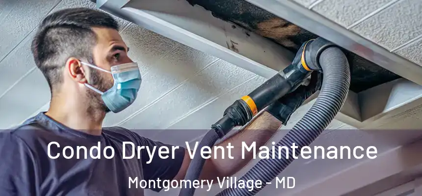  Condo Dryer Vent Maintenance Montgomery Village - MD