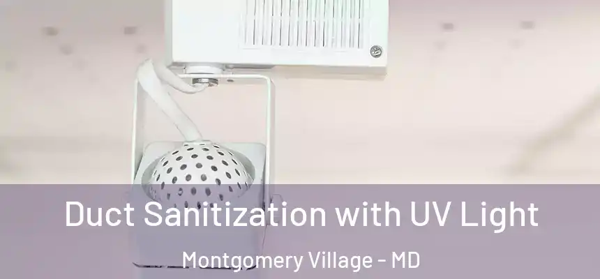  Duct Sanitization with UV Light Montgomery Village - MD
