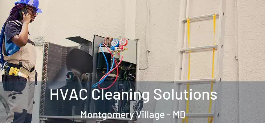  HVAC Cleaning Solutions Montgomery Village - MD