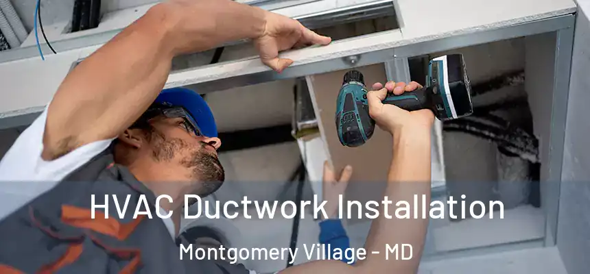  HVAC Ductwork Installation Montgomery Village - MD