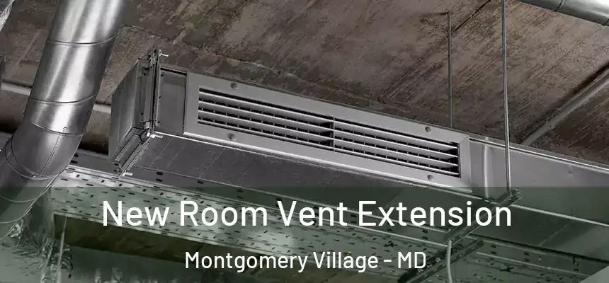  New Room Vent Extension Montgomery Village - MD