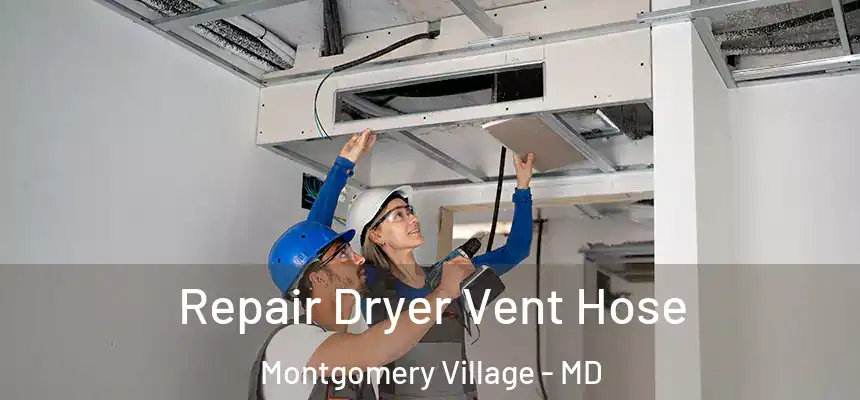  Repair Dryer Vent Hose Montgomery Village - MD