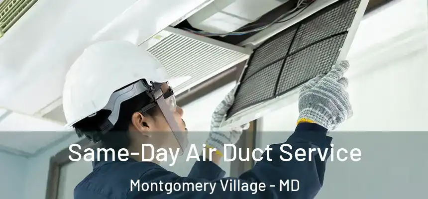  Same-Day Air Duct Service Montgomery Village - MD